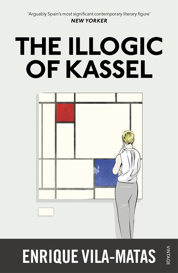 THE ILLOGIC OF KASSEL | 9780099597841 | ENRIQUE VILA-MATAS