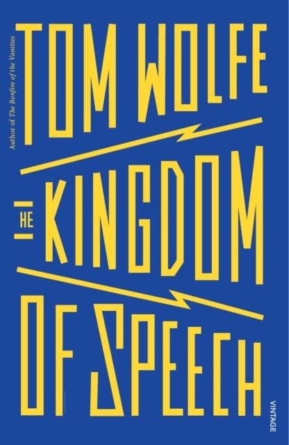 THE KINGDOM OF SPEECH | 9781784704896 | TOM WOLFE