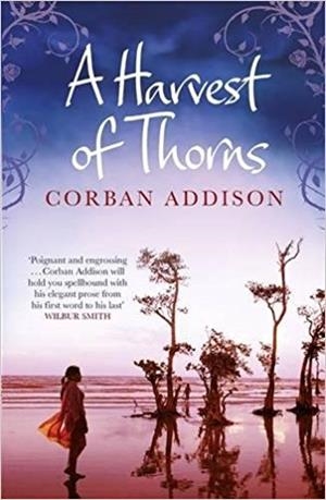A HARVEST OF THORNS | 9781784295257 | CORBAN ADDISON