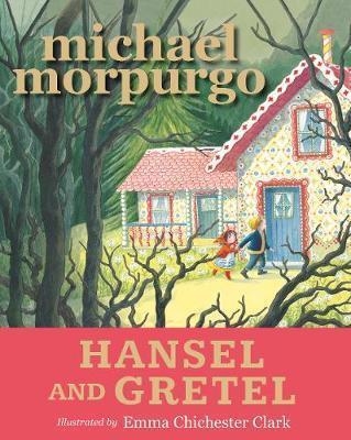 HANSEL AND GRETEL | 9781406373332 | MICHAEL MORPURGO