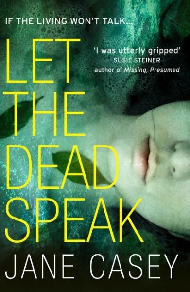 LET THE DEAD SPEAK | 9780008149017 | JANE CASEY