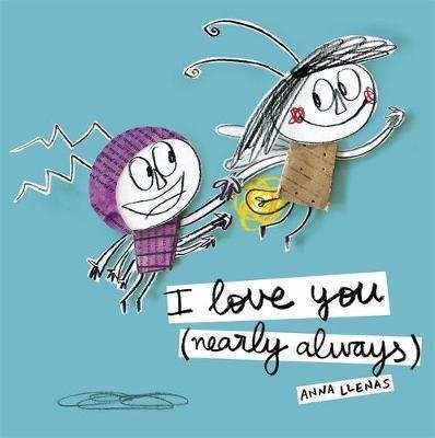 I LOVE YOU (NEARLY ALWAYS) | 9781783707973 | ANNA LLENAS