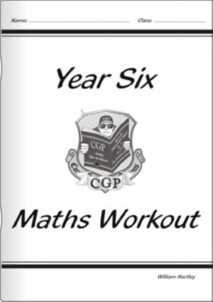 KS2 MATHS WORKOUT - YEAR 6 | 9781841460666 | WILLIAM HARTLEY