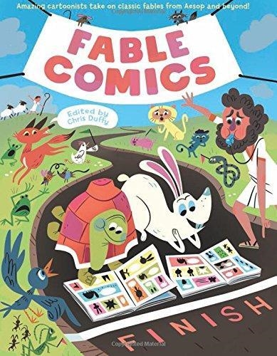FABLE COMICS: AMAZING CARTOONISTS TAKE ON CLASSIC FABLES | 9781626721074 | CHRIS DUFFY