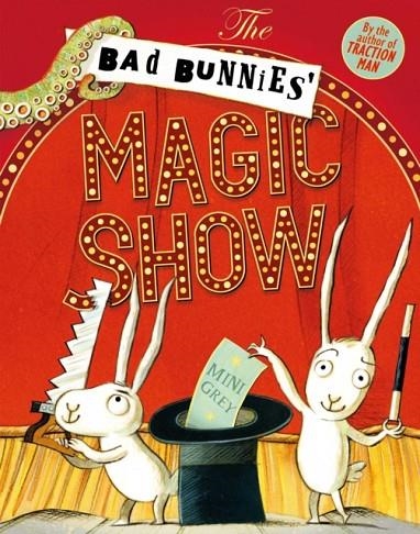 THE BAD BUNNIES' MAGIC SHOW | 9781471157608 | MINI GREY