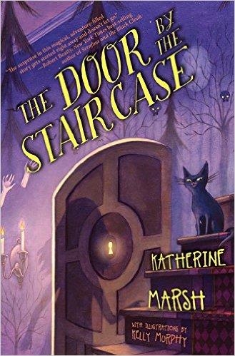 THE DOOR BY THE STAIRCASE | 9781423137856 | KATHERINE MARSH