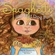 SPAGHETTI IN A HOT DOG BUN | 9780615473932 | MARIA DISMONDY