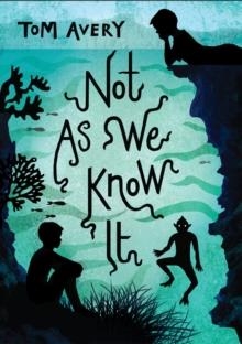 NOT AS WE KNOW IT | 9781783442263 | TOM AVERY