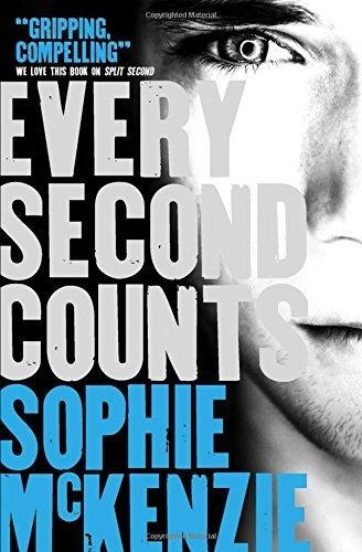 EVERY SECOND COUNTS  | 9781471116049 | SOPHIE MCKENZIE