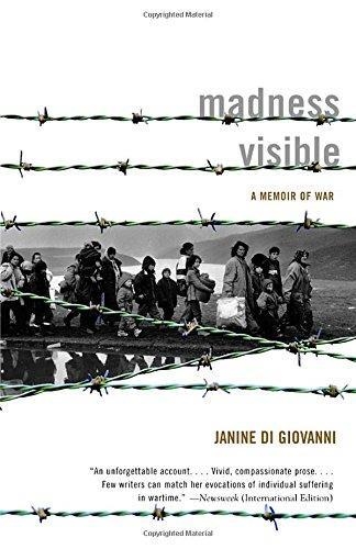 MADNESS VISIBLE: A MEMOIR OF WAR | 9780375724558 | JANINE DI GIOVANNI