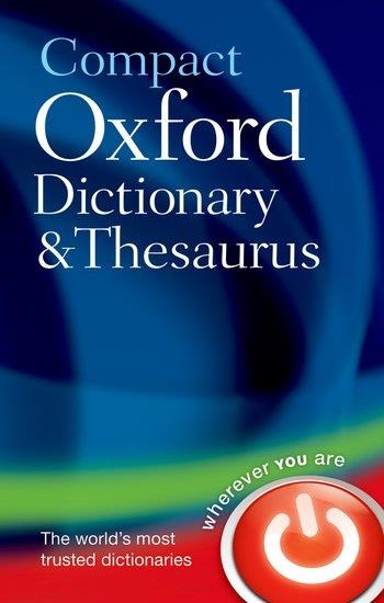 COMPACT OXFORD DICTIONARY AND THESAURUS | 9780199558476 | OXFORD UNIVERSITY PRESS