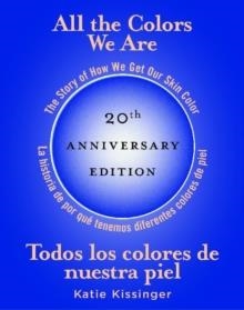 ALL THE COLORS WE ARE | 9781605540795 | KATIE KISSINGER