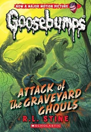 CLASSIC GOOSEBUMPS 31: ATTACK OF THE GRAVEYARD GHOULS | 9780545828864 | R L STINE