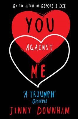 YOU AGAINST ME | 9781909531123 | JENNY DOWNHAM