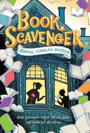 BOOK SCAVENGER | 9781250079800 | JENNIFER CHAMBLISS BERTMAN