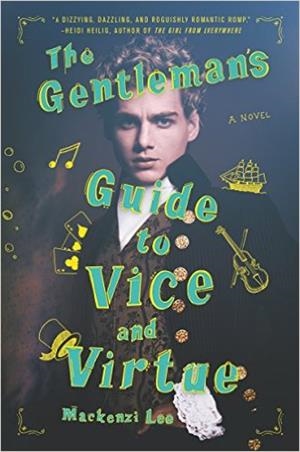 THE GENTLEMAN'S GUIDE TO VICE AND VIRTUE | 9780062382801 | MACKENZI LEE