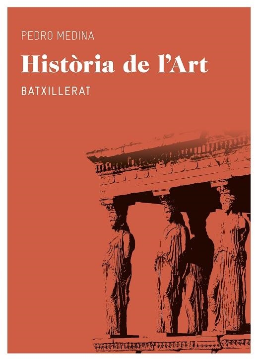 HISTÒRIA DE L'ART. BATXILLERAT | 9788415192558 | Medina, Pedro
