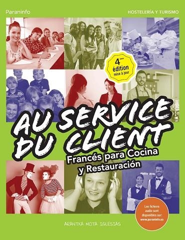 AU SERVICE DU CLIENT. FRANCÉS PARA COCINA Y RESTAURACIÓN, 4.ª EDICIÓN (EDICIÓN 2 | 9788428339681 | ARANTXA MOTA IGLESIAS