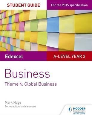 EDEXCEL A-LEVEL BUSINESS STUDENT GUIDE: THEME 4: GLOBAL BUSINESS | 9781471883767 | MARK HAGE