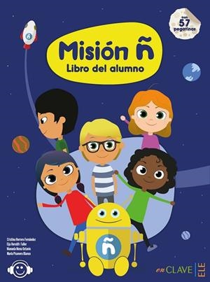 MISION Ñ ALUMNO | 9788416108749 | HERRERO FERNáNDEZ, CRISTINA/HORVáTH FALLER, EIJA/MENA OCTAVIO, MANUELA/PISONERO BLANCO, MARíA