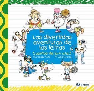 LAS DIVERTIDAS AVENTURAS DE LAS LETRAS | 9788421685129 | López Ávila, Pilar