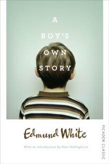 A BOY'S OWN STORY | 9781509813865 | EDMUND WHITE