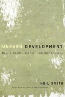 UNEVEN DEVELOPMENT: NATURE, CAPITAL, AND THE PRODUCTION OF SPACE (3RD ED.)  | 9780820330990 | NEIL SMITH