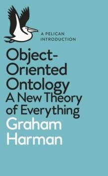 OBJECT-ORIENTED ONTOLOGY | 9780241269152 | GRAHAM HARMAN