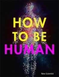 HOW TO BE HUMAN | 9781473629288 | NEW SCIENTIST