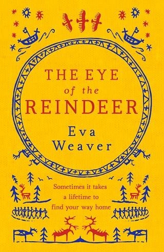 THE EYE OF THE REINDEER | 9781780222929 | EVA WEAVER