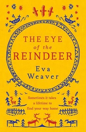 THE EYE OF THE REINDEER | 9781780222929 | EVA WEAVER