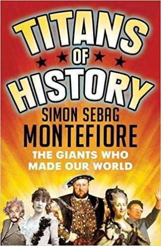TITANS OF HISTORY | 9781474606462 | SIMON SEBAG MONTEFIORE
