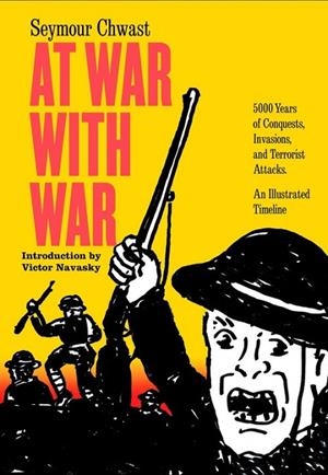 AT WAR WITH WAR | 9781609807795 | SEYMOUR CHWAST