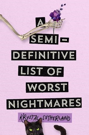 A SEMI-DEFINITIVE LIST OF WORST NIGHTMARES | 9781524741693 | KRYSTAL SUTHERLAND