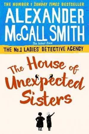 THE HOUSE OF UNEXPECTED SISTERS | 9781408708156 | ALEXANDER MCCALL SMITH