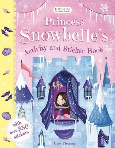 PRINCESS SNOWBELLE'S ACTIVITY AND STICKER BOOK | 9781408877371 | LUCY FLEMING