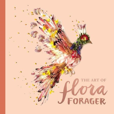 THE ART OF FLORA FORAGER | 9781632171504 | BRIDGET BETH COLLINS