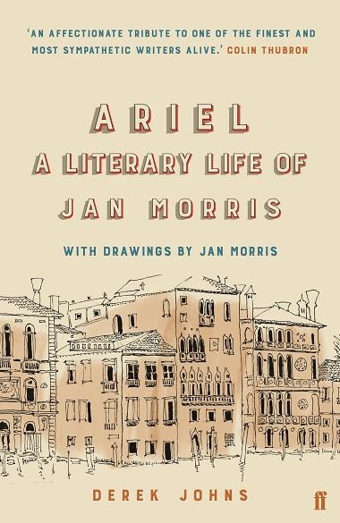 ARIEL: A LITERARY LIFE OF JAN MORRIS | 9780571331642 | DEREK JOHNS