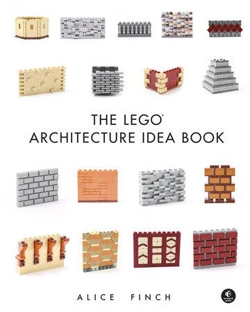 THE LEGO ARCHITECTURE IDEA BOOK | 9781593278212 | ALICE FINCH