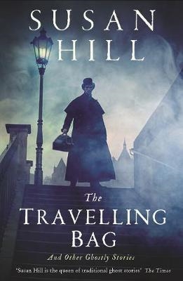 THE TRAVELLING BAG | 9781781256206 | SUSAN HILL