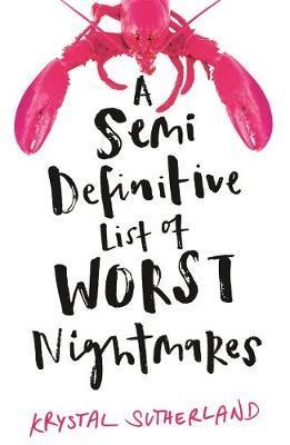 A SEMI DEFINITIVE LIST OF WORST NIGHTMARES | 9781471406614 | KRYSTAL SUTHERLAND