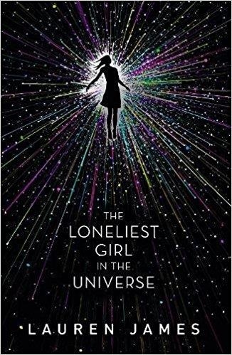 THE LONELIEST GIRL IN THE UNIVERSE | 9781406375473 | LAUREN JAMES