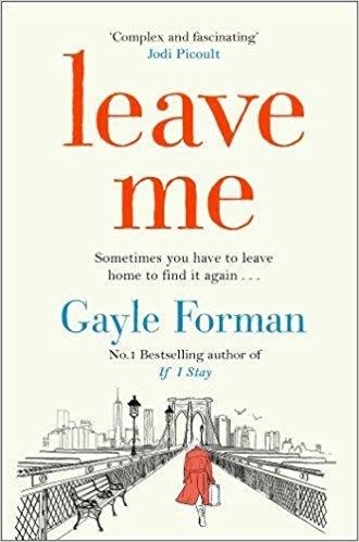 LEAVE ME | 9781471156793 | GAYLE FORMAN