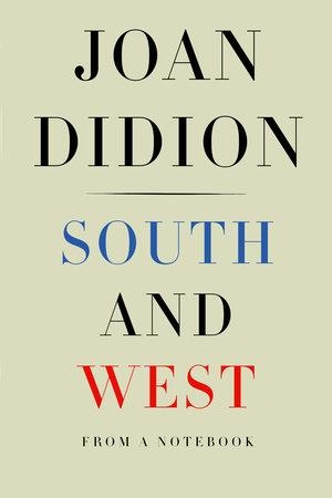 SOUTH AND WEST: FROM A NOTEBOOK | 9780008257170 | JOAN DIDION