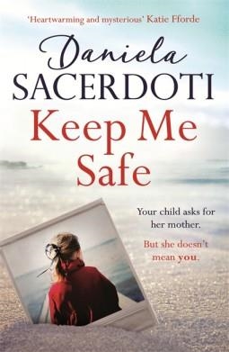 KEEP ME SAFE (SEAL ISLAND BOOK 1) | 9781472235039 | DANIELA SACERDOTI