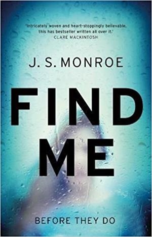 FIND ME | 9781784978075 | J S MONROE