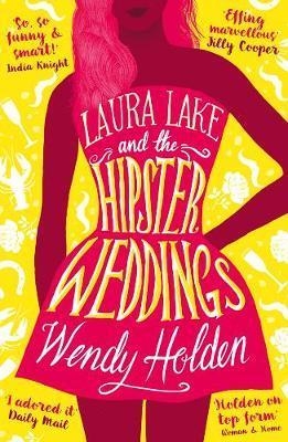 LAURA LAKE AND THE HIPSTER WEDDINGS | 9781784977566 | WENDY HOLDEN