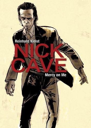 NICK CAVE: MERCY ON ME | 9781910593363 | KLEIST REINHARD