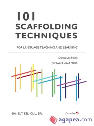 101 SCAFFOLDING TECHNIQUES FOR LANGUAGES TEACHING AND LEARNING | 9788499219448 | Lee Fields, Donna