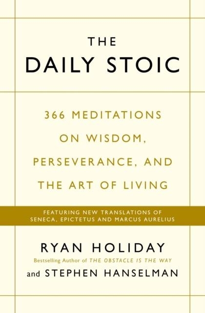 THE DAILY STOIC | 9781781257654 | RYAN HOLIDAY/STEPHEN HANSELMAN